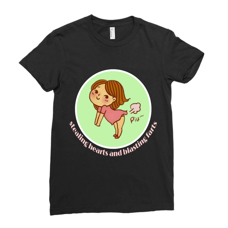 Stealing Hearts And Blasting Farts Ladies Fitted T-Shirt by femalesbaubles | Artistshot