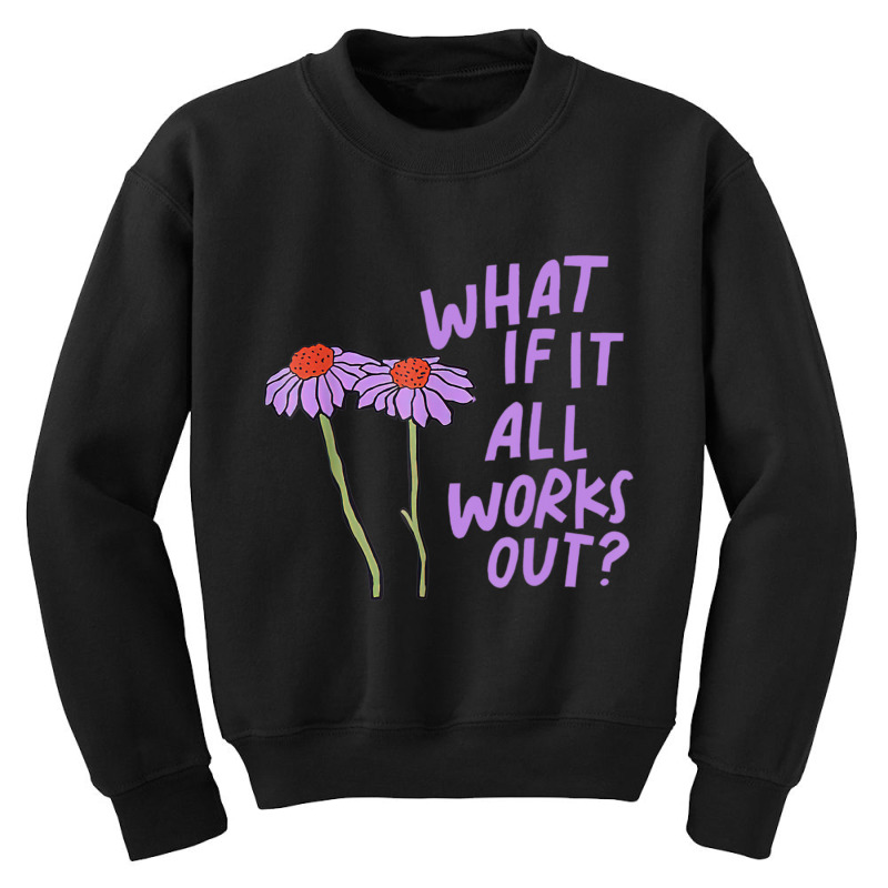 Purple Floral Quote What If It All Works Out Youth Sweatshirt by cm-arts | Artistshot