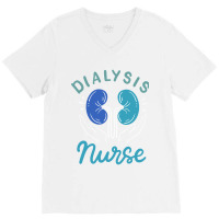 Dialysis Nurse Gifts V-neck Tee | Artistshot