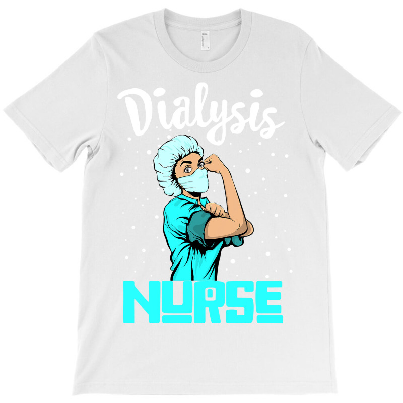 Dialysis Nurse Tee, Rosie The Riveter Nursing Gift T-Shirt by Thanhhuong90 | Artistshot