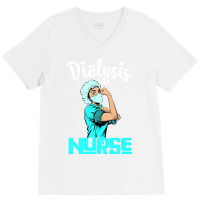 Dialysis Nurse Tee, Rosie The Riveter Nursing Gift V-neck Tee | Artistshot