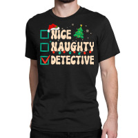 Nice Naughty Detective Christmas List Investigator Groovy Classic T-shirt | Artistshot