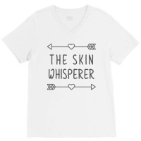 The Skin Whisperer   Esthetician Gifts V-neck Tee | Artistshot