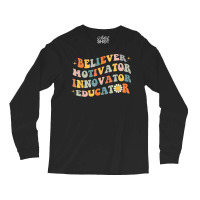 Back To School Believer Motivator Innovator Educator Retro T Shirt Long Sleeve Shirts | Artistshot