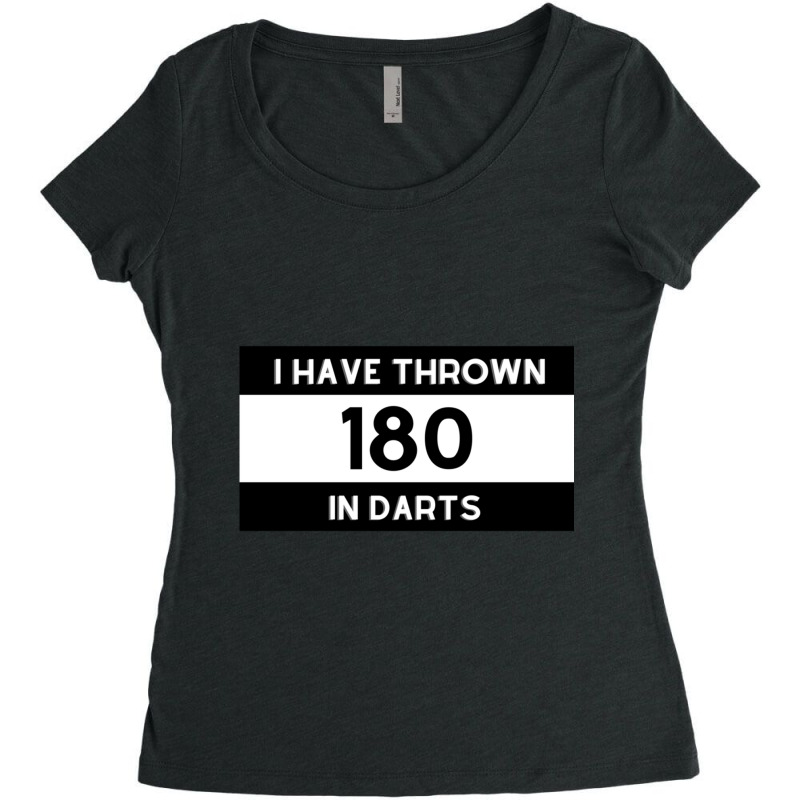 I Have Thrown 180 In Darts Brag_quot_ Darts Statement Women's Triblend Scoop T-shirt by THOMASMANUEL | Artistshot