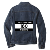 I Have Thrown 180 In Darts Brag_quot_ Darts Statement Ladies Denim Jacket | Artistshot