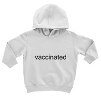 Vaccinated Toddler Hoodie | Artistshot