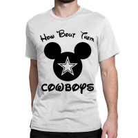 How 'bout Them Cowboys Classic T-shirt | Artistshot