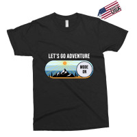 Let's Go Adventure Mode Shirt Exclusive T-shirt | Artistshot