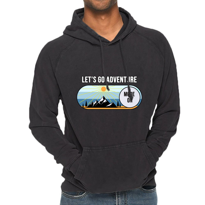 Let's Go Adventure Mode Shirt Vintage Hoodie by behindcedar22 | Artistshot