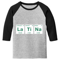 Latina Periodic Table 1 Youth 3/4 Sleeve | Artistshot