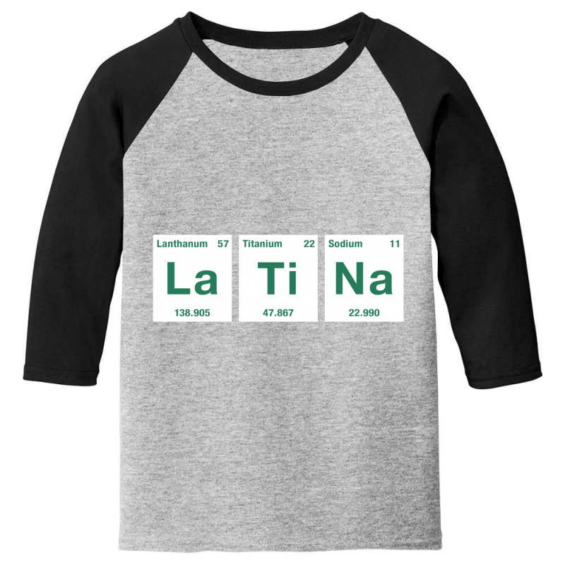 Latina Periodic Table 1 Youth 3/4 Sleeve by sudarsoy | Artistshot