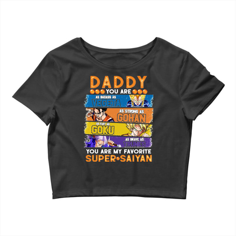 Dragonball Daddy You Are My Favorite Super Anime Saiyan Funny Crop Top by cm-arts | Artistshot