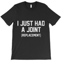 Just Had A Joint Replacement Funny Surgery Get Well Senior Premium T S T-shirt | Artistshot