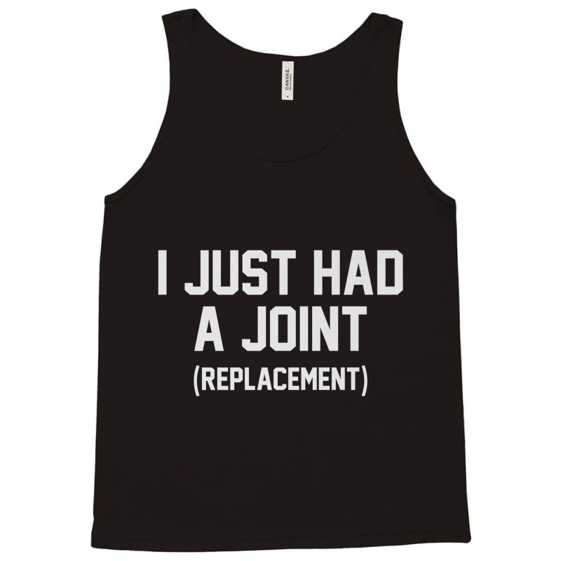 Just Had A Joint Replacement Funny Surgery Get Well Senior Premium T S Tank Top by cm-arts | Artistshot