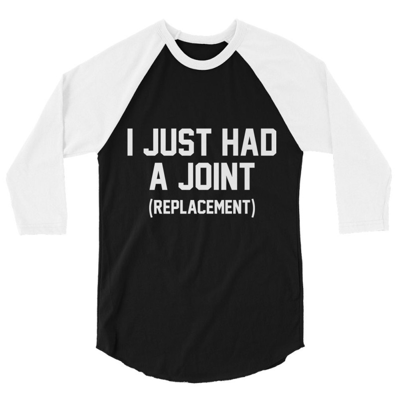 Just Had A Joint Replacement Funny Surgery Get Well Senior Premium T S 3/4 Sleeve Shirt by cm-arts | Artistshot