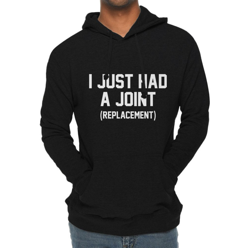 Just Had A Joint Replacement Funny Surgery Get Well Senior Premium T S Lightweight Hoodie by cm-arts | Artistshot