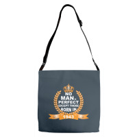 No Man Is Perfect Except Those Born In 1943 Adjustable Strap Totes | Artistshot