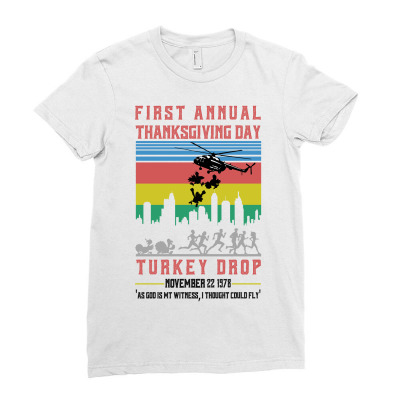 First Annual Thanksgiving Day Turkey Drop For Light Ladies Fitted T-shirt Designed By Sengul