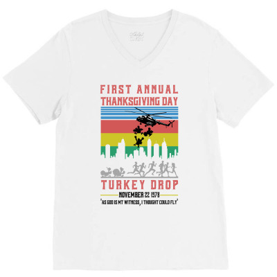 First Annual Thanksgiving Day Turkey Drop For Light V-neck Tee Designed By Sengul