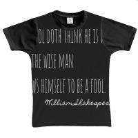 Shakespeare Quote The Fool Doth Think He Is Wise Graphic Youth T-shirt | Artistshot