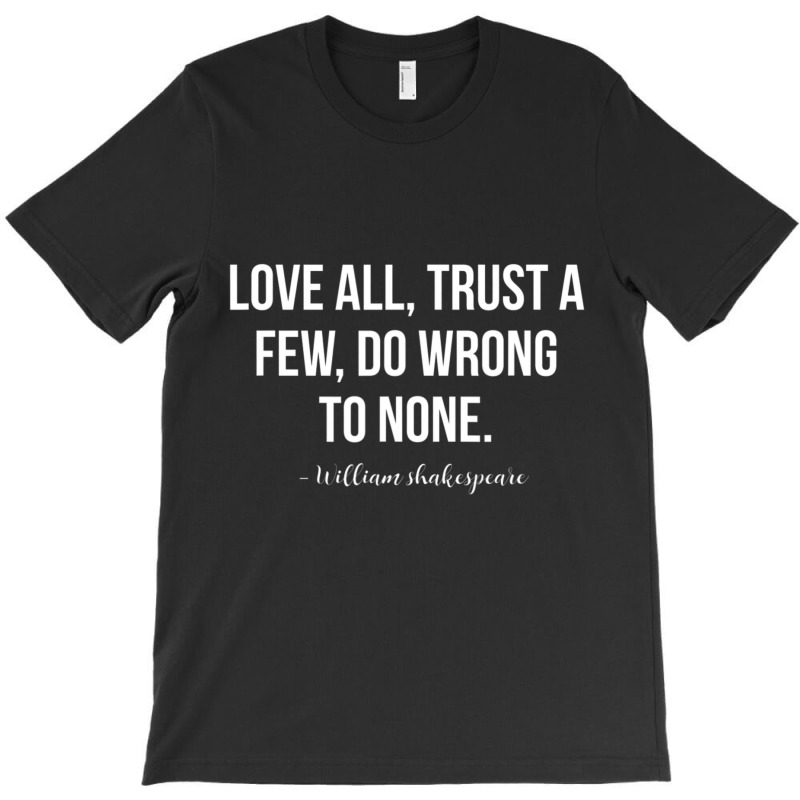 Shakespeare Love All Quote T-shirt | Artistshot