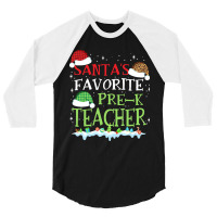 V1 Xmas Santa's Favorite Pre- K Teacher Funny Christmas Gift 3/4 Sleeve Shirt | Artistshot