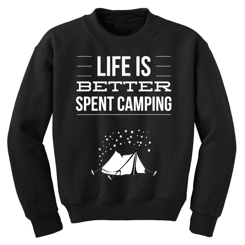 Life Is Better Spent Camping-l8wza Youth Sweatshirt by behindcedar22 | Artistshot