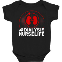 Dialysis Nurselife Nurses Dialysis Nurse T Shirt Baby Bodysuit | Artistshot