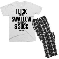 I Lick The Salt Swallow The Tequila And Suck The Lime Men's T-shirt Pajama Set | Artistshot