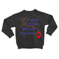 I Donate Platelets Toddler Sweatshirt | Artistshot