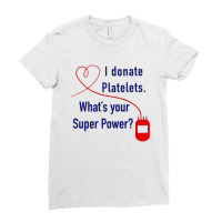 I Donate Platelets Ladies Fitted T-shirt | Artistshot