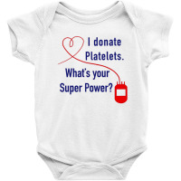 I Donate Platelets Baby Bodysuit | Artistshot