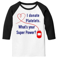 I Donate Platelets Youth 3/4 Sleeve | Artistshot