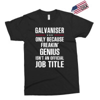 Gift For Freakin' Genius Galvaniser Exclusive T-shirt | Artistshot