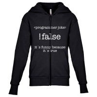 Programmer - !false Its Funny Because Its True Youth Zipper Hoodie | Artistshot