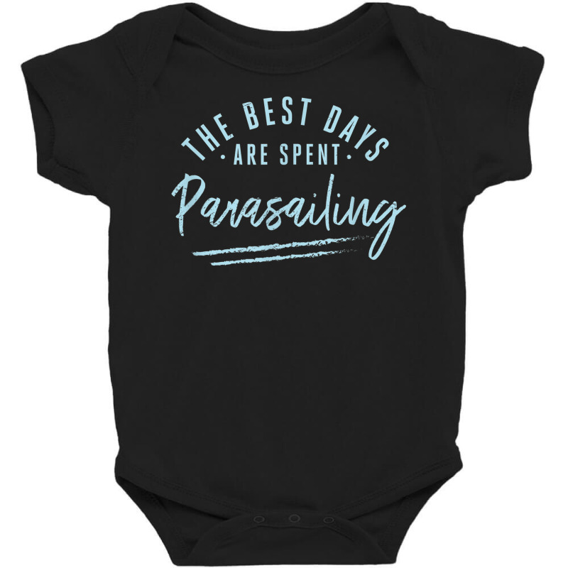 The Best Days Are Spent Parasailing Sayings Parasailer Baby Bodysuit by Clinical | Artistshot