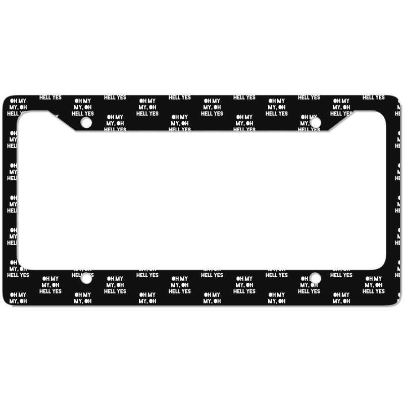 Oh My My License Plate Frame | Artistshot