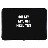 Oh My My Rectangle Patch | Artistshot