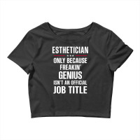 Gift For Freakin' Genius Esthetician Crop Top | Artistshot