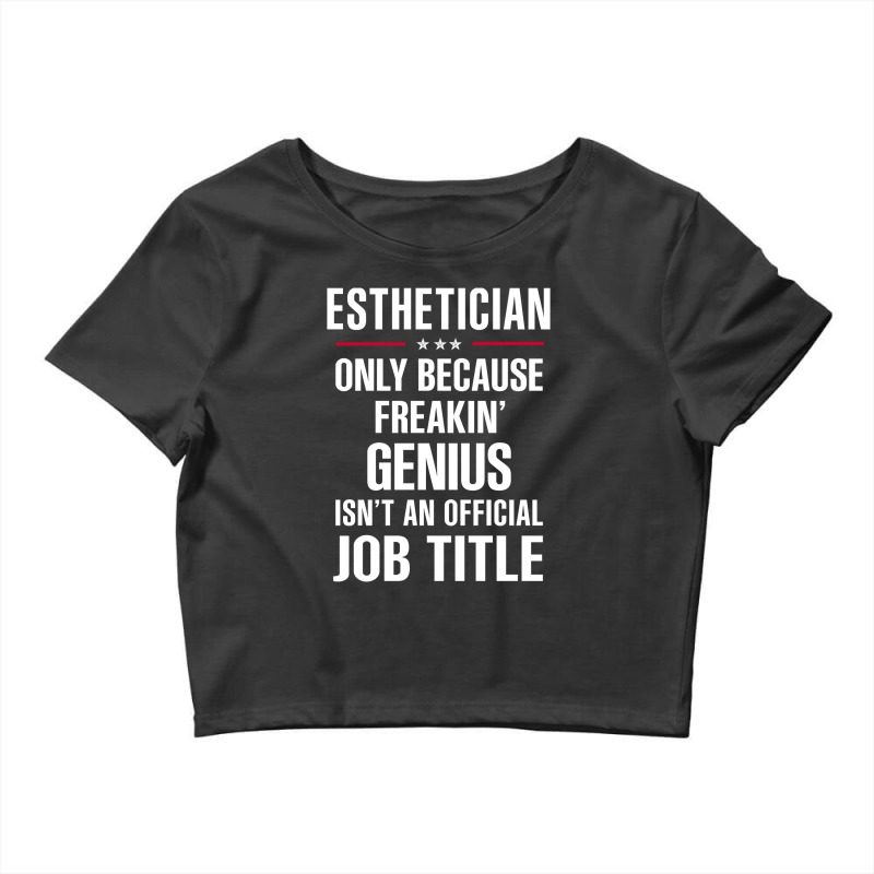 Gift For Freakin' Genius Esthetician Crop Top | Artistshot