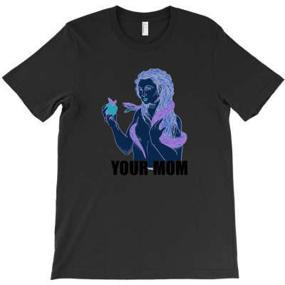 Your Mom T-shirt Designed By Lika Awalia
