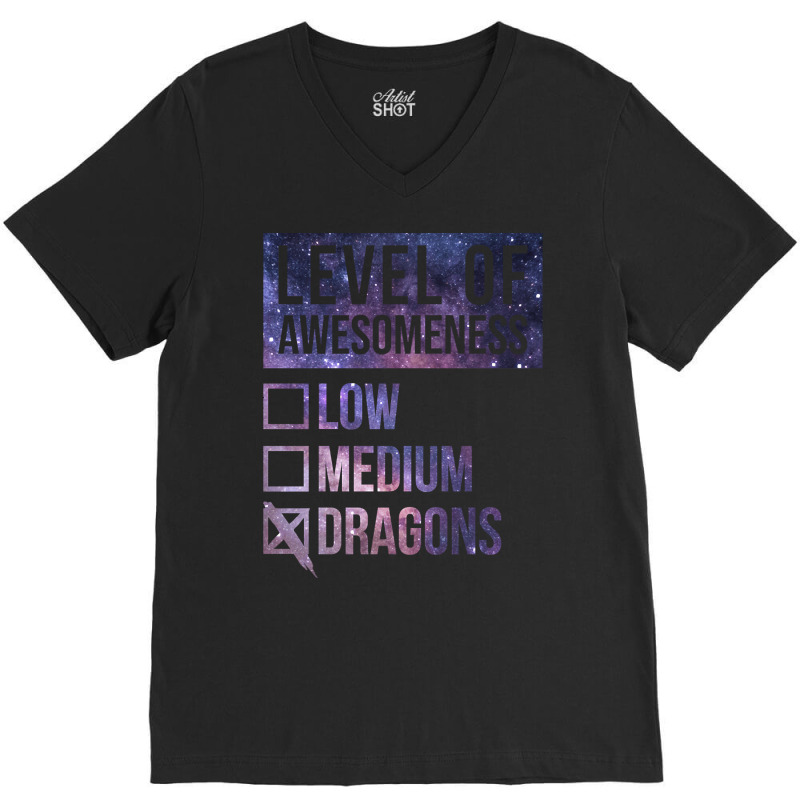 Level Of Awesomeness Low Medium Funny Gift Dragon Dragons-c8t68 V-Neck Tee by Kenlofu52 | Artistshot