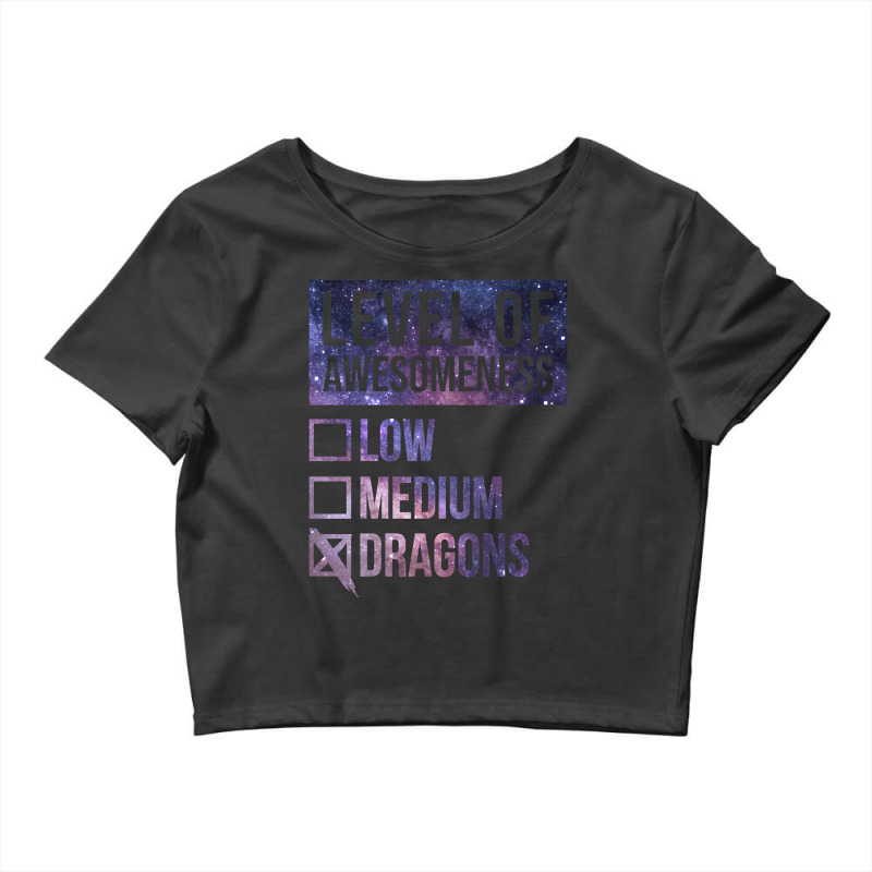 Level Of Awesomeness Low Medium Funny Gift Dragon Dragons-c8t68 Crop Top by Kenlofu52 | Artistshot