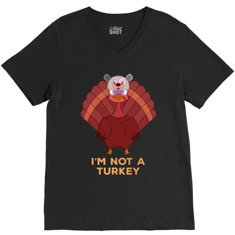 Thanksgiving Turkey I'm Not A Turkey V-neck Tee | Artistshot