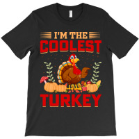 Thanksgiving Turkey I'm The Coolest Turkey T-shirt | Artistshot