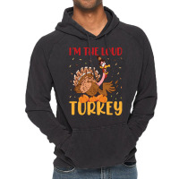 Thanksgiving Turkey I'm The Loud Turkey Vintage Hoodie | Artistshot