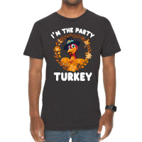 Thanksgiving Turkey I'm The Party Turkey Funny Turkey Day Gift Vintage T-shirt | Artistshot