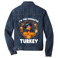 Thanksgiving Turkey I'm The Sarcastic Turkey Funny Turkey Day Gift Men Denim Jacket | Artistshot