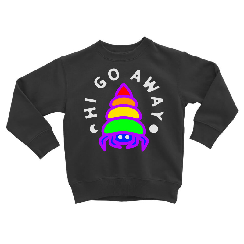 Hi Go Away Lgbt Toddler Sweatshirt | Artistshot